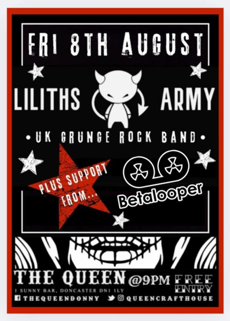 Friday 8th August - Lilith's Army / Betalooper - The Queen Crafthouse and Kitchen venue in Doncaster