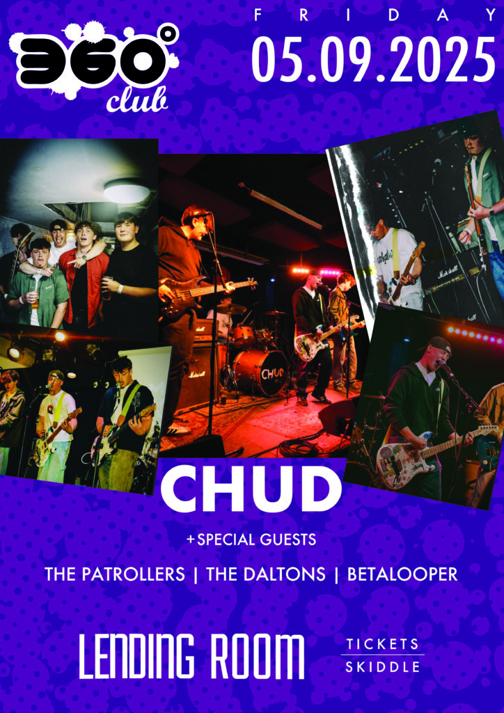 Friday 5th September 2025 - Chud / The Patrollers / The Daltons / Betalooper - 360 Club, The Lending Room in Leeds